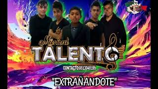 Video thumbnail of ""EXTRAÑÁNDOTE" // MUSICAL TALENTO"