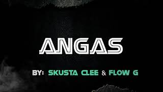 Angas - Skusta Clee & Flow G (Lyrics)
