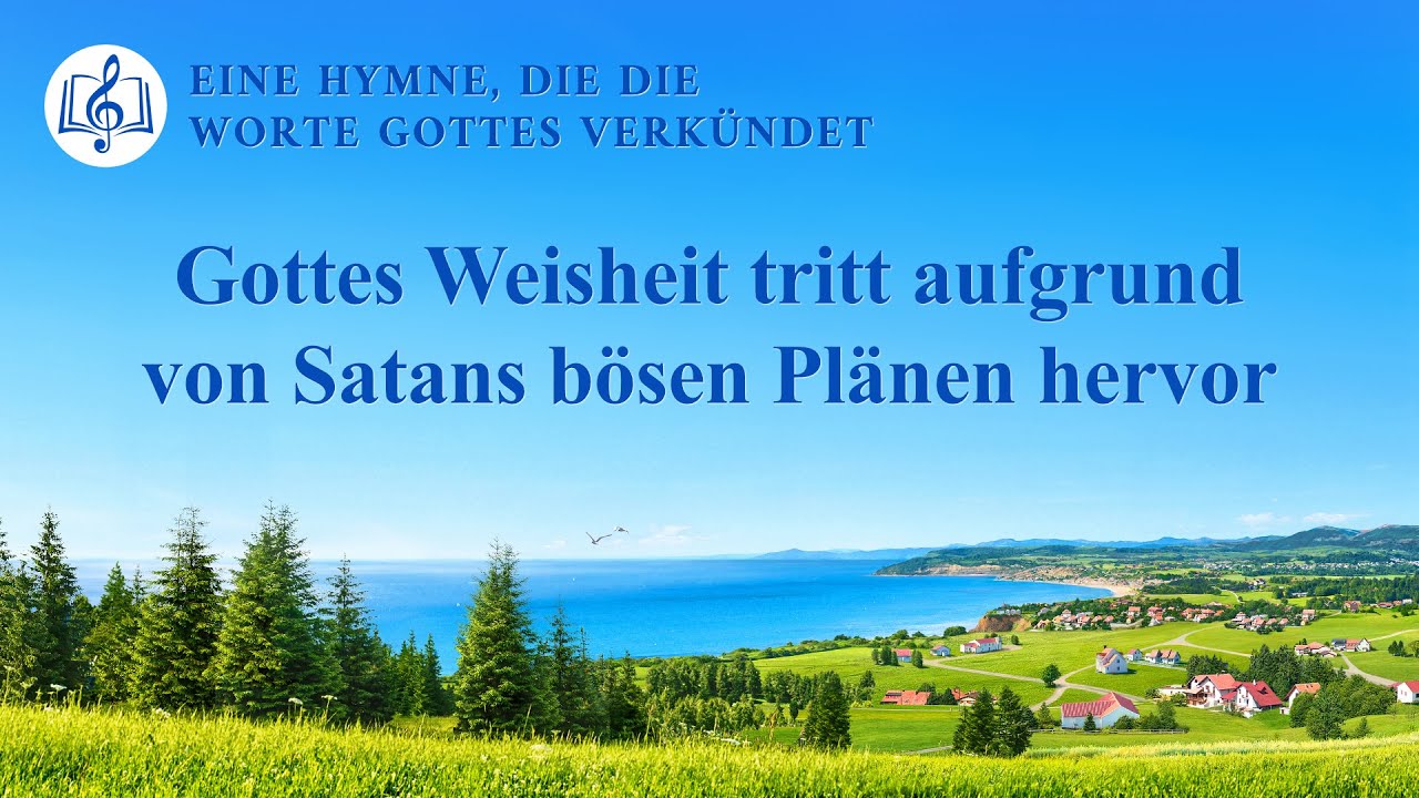 Gottes Weisheit tritt aufgrund von Satans bösen Plänen hervor | Christliches Lied