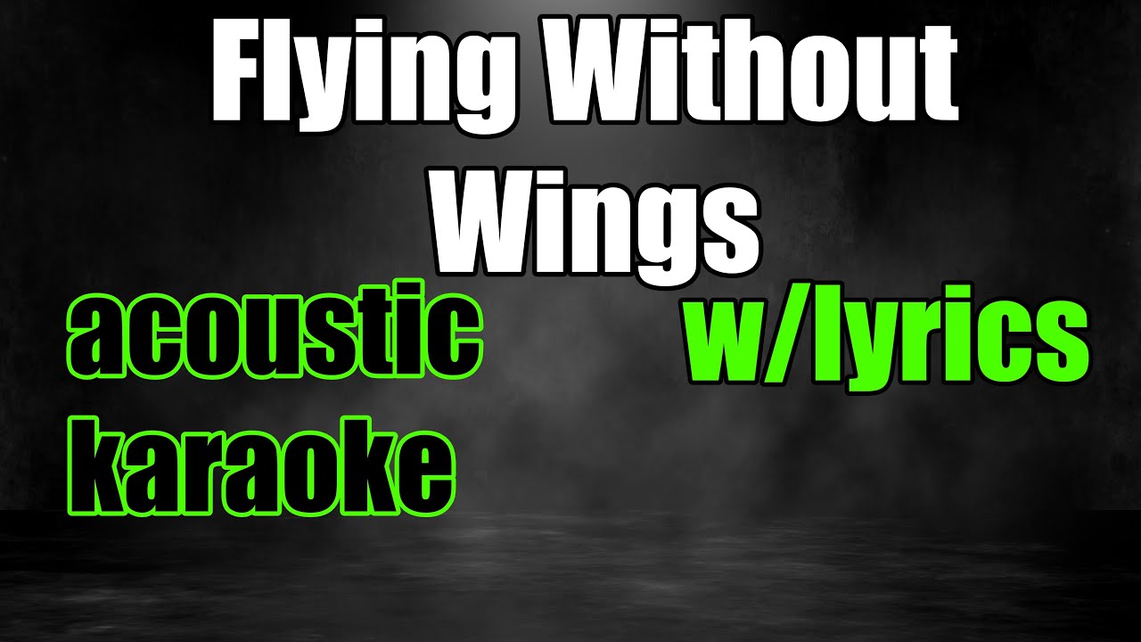 Flying Without Wings Westlife (Acoustic Instrumental/Karaoke) YouTube