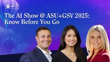 The AI Show @ ASU+GSV 2025: Know Before You Go