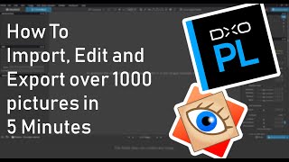 How to select and process 1000 pictures quickly with DxO PhotoLab projects & FastStone image viewer