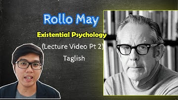 PSYCH Lecture | Rollo MAY Part 2 | Existential Psychology | Theories of Personality | Taglish