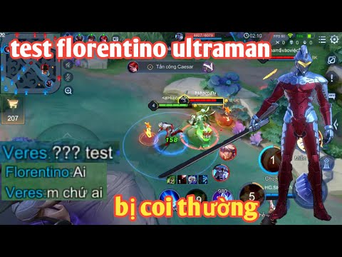 Liên Quân _ Anh Hảo Test Florentino Ultraman Liền Bị Đồng Đội Coi Thường Vì Không Có Thông Thạo