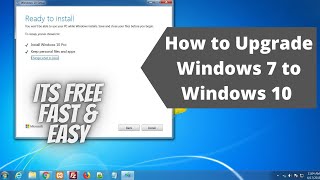 how to upgrade windows 7 to windows 10 | its free, fast & easy