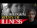 The psychological roots of illness  dr gabor mate