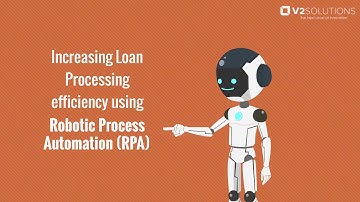 Robotic Process Automation (RPA) in Loan Processing
