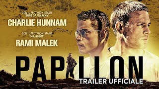 Papillon (Charlie Hunnam, Rami Malek) - Official Italian Trailer [HD]