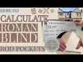 HOW  TO Roman Blind Rod Pocket calculations