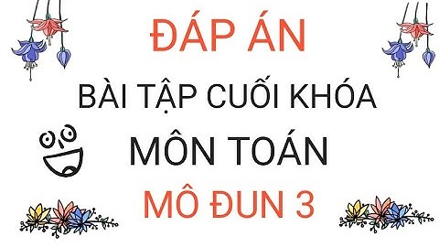 Đáp án 20 câu hỏi trắc nghiệm mô đun 3 môn Toán