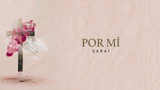 Sarai Rivera - Por Mi (Video Lyric)