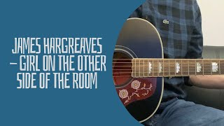 James Hargreaves - Girl On The Other Side Of The Room (cover)