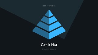Igor Pumphonia - Get It Hot #newreleases #music #музыка #релиз #новинка #track #newsong #vocalist