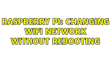 Raspberry Pi: Changing Wifi Network without rebooting