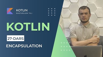 Kotlin dasturlash tili | 27 - dars, Encapsulation.