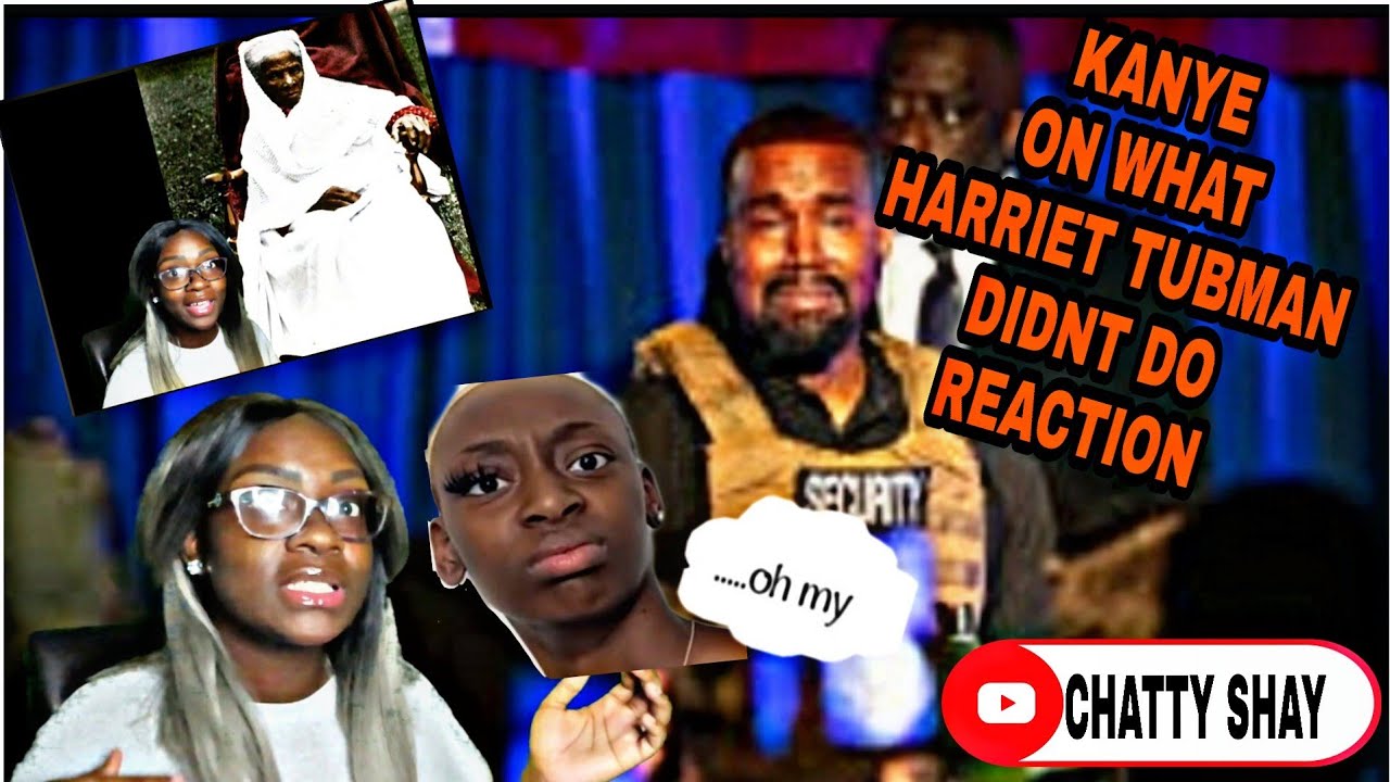 KANYE WEST REACTION ON HARRIET TUBMAN YouTube