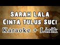 Sarah Lala - Cinta Tulus Suci (Music Lirik Karaoke)