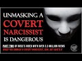 Unmasking a covert narcissist is dangerous stay alive survive and thrive