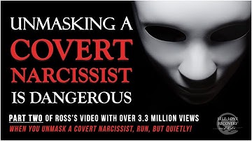 Unmasking a Covert Narcissist Is Dangerous: Stay Alive, Survive, and Thrive