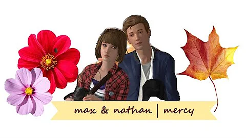 Max Caulfield & Nathan Prescott | Mercy