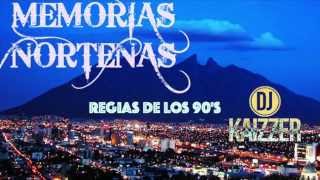 Video thumbnail of "Memorias Norteñas...Puro Monterrey de los 90's  (Inmortales)"