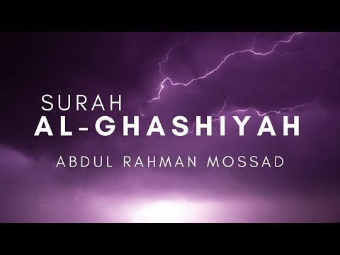 Surah Al Ghashiyah | Abdul Rahman Mosad | سورة الغاشية‎ | عبدالرحمن مسعد