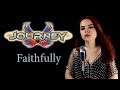 Faithfully - Journey; by Andrei Cerbu, Marcos Medina, Andreea Munteanu & Rares Barbu