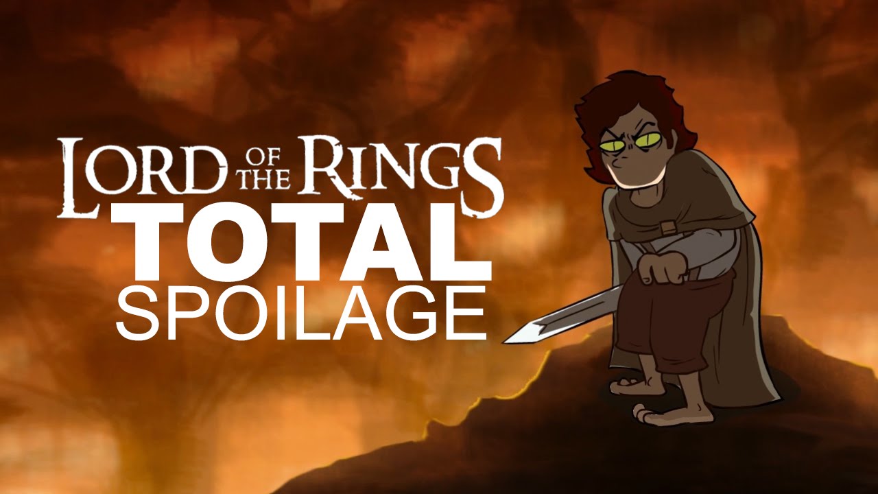 Lord Of The Rings Total Spoilage Lord Of The Rings Total Spoilage