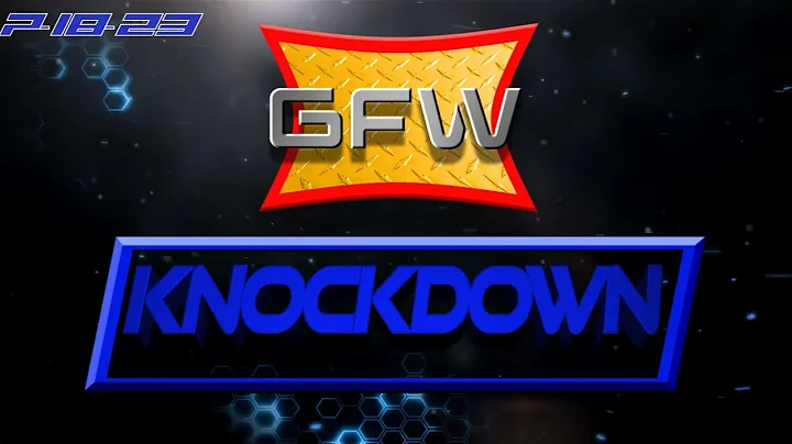 NEW SEASON GFW Knockdown 7 18 23