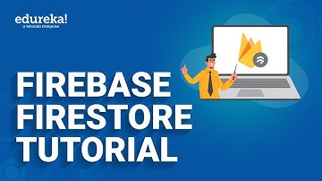 Firebase Firestore Tutorial | Basics of Firestore | Edureka