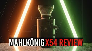 Mahlkönig X54 Home Coffee Grinder Review