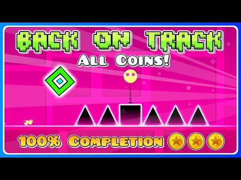 Back On Track 100 All Coins Geometry Dash