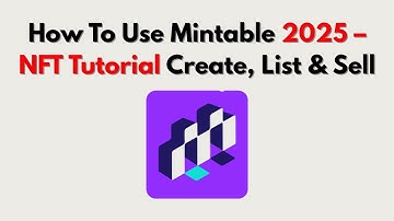 How To Use Mintable 2025 – NFT Tutorial Create, List & Sell