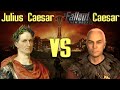 Fallouts caesar vs julius caesar  how similar are they