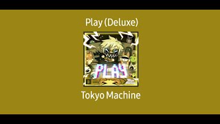 Play  - Tokyo Machine (Deluxe DP)