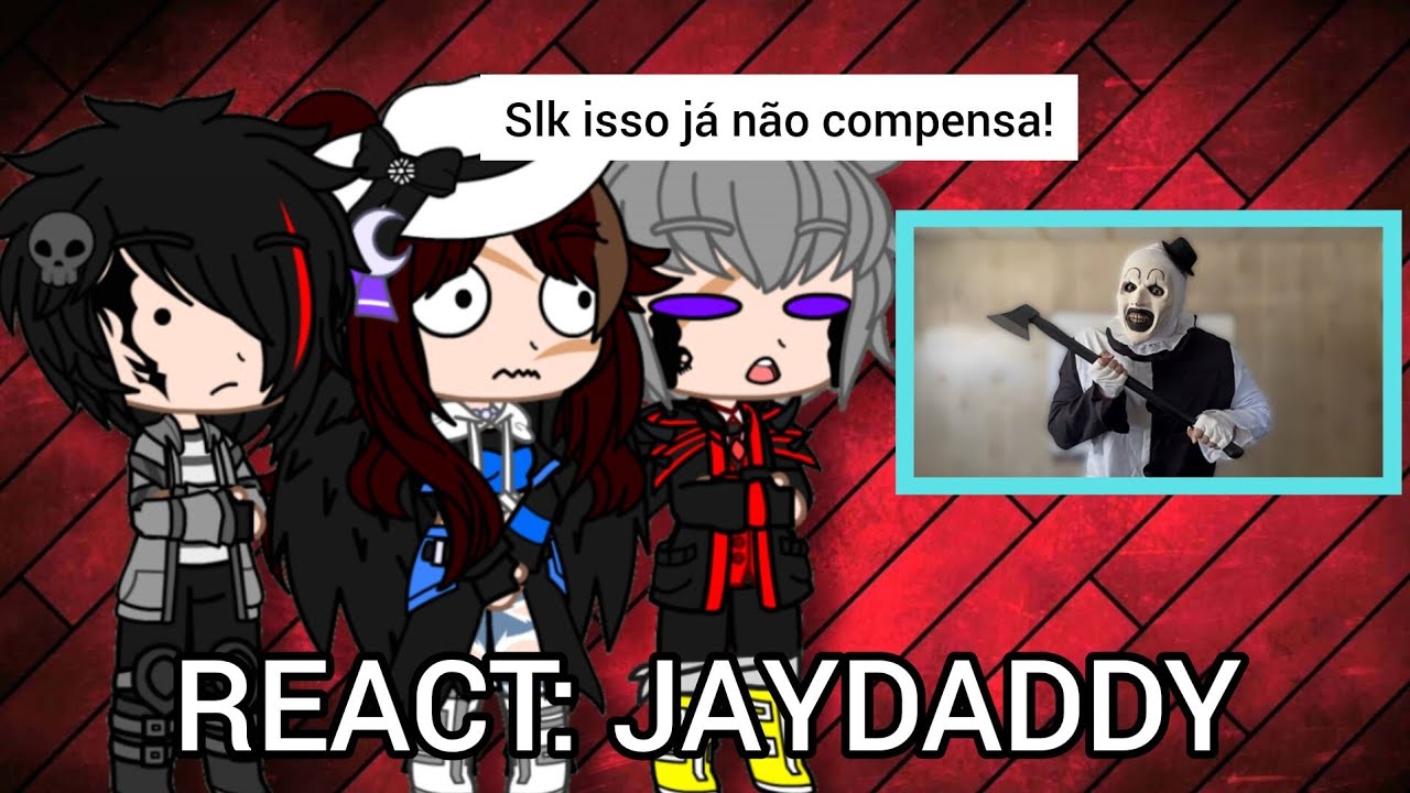 PROTAGONISTAS DO CANAL REAGINDO JAYDADDY YOU'RE IN A SLASHER MOVIE AS @JaydaddyYT