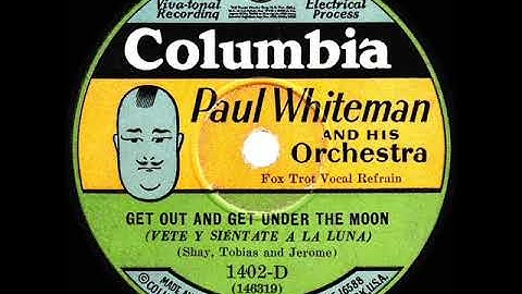 1928 HITS ARCHIVE: Get Out And Get Under The Moon - Paul Whiteman (Bing Crosby & trio, vocal)