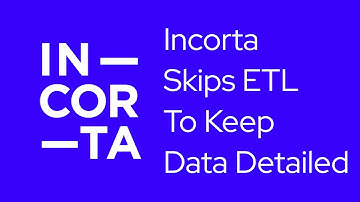 How Incorta Skips ETL to Keep Data Detailed