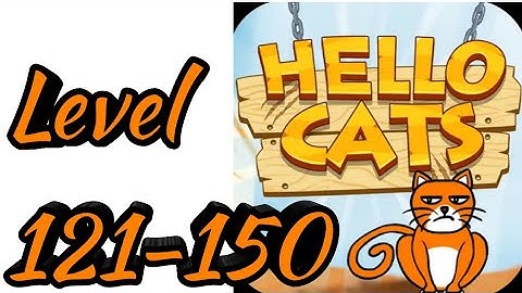 Hello Cats-Cat Game Level 121 till 150 Chapter 5 Android Gameplay