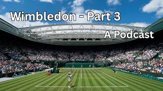 #167 - Wimbledon Tennis Club - Part 3, The History - London Visited Podcast