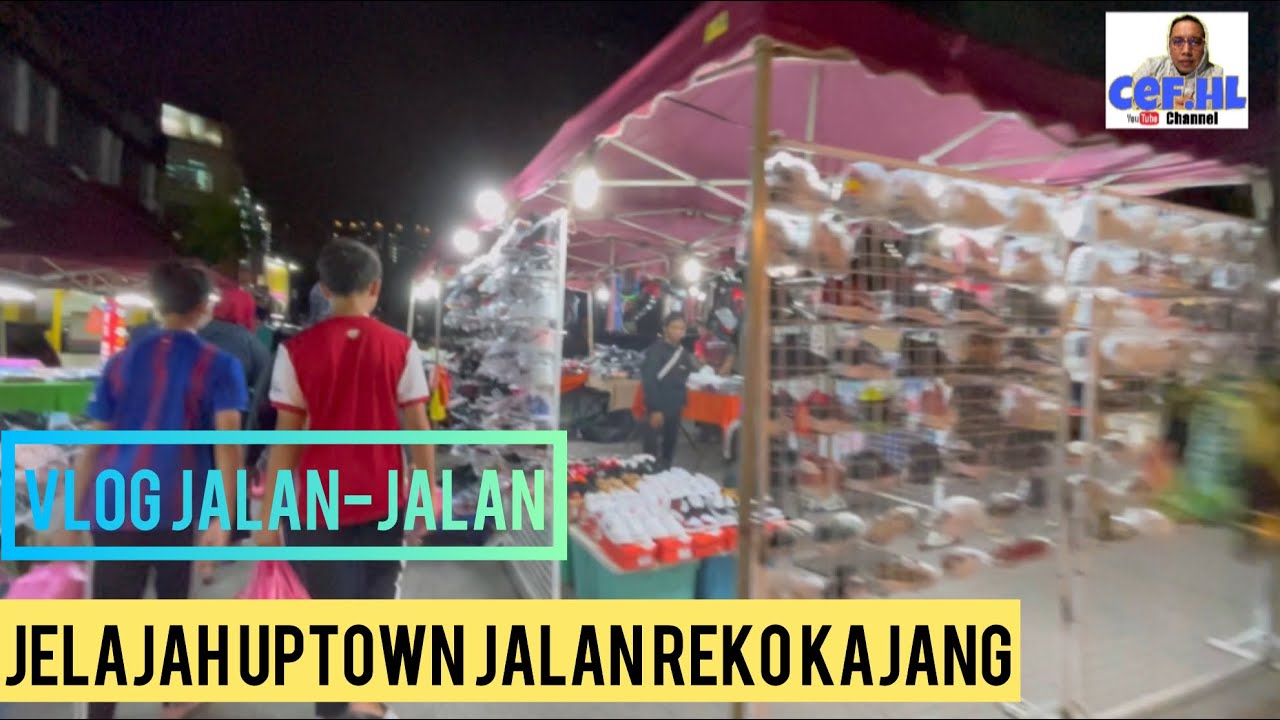 Vlog Jalan-Jalan |Jelajah Uptown Jalan Reko Kajang| - YouTube