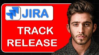 How to Track Release & Create Fix Version in Jira – Manage Software Releases, Bug Fixes