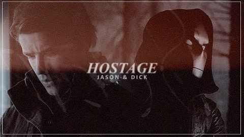 Dick & Jason • Hostage (Titans)