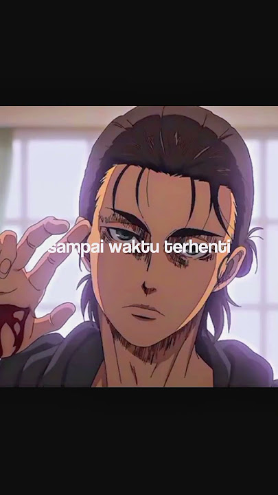Dengarkan lagu sampai menangis#anime #animeedit #attackontitan#eren#mikasa #armin#windahbasudara