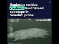 Explosive Residue Confirms Nord Stream Sabotage in Swedish Probe