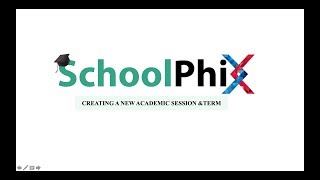 SCHOOLPHIX ADMIN  CREATING NEW ACADEMIC SESSION