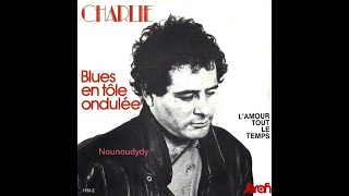 Charlie - Lamour Tout Le Temps 45T - 1983