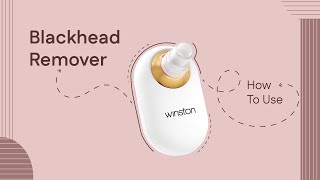 Winston Blackhead Remover – Step-by-Step Guide #winstonindia #blackheads