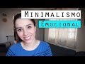 MINIMALISMO EMOCIONAL- La simplicidad a través de las emociones