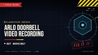 Arlo Doorbell Video Recording Not Working: Quick Troubleshooting Guide